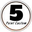 5 Point Custom